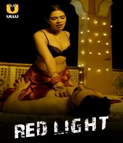 Red Light (2024) Part 1 Hindi Hot Web Series