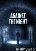 Against the Night (2017) ORG UNCUT Hindi Dubbed Movie