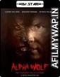 Alpha Wolf (2018) UNRATED Hindi Dubbed Movies