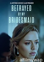 Betrayed by My Bridesmaid (2022) HQ Hindi Dubbed Movie