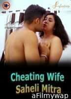 Cheating Wife Saheli Mitra (2023) Hindi SexFantasy Short Films