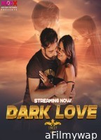 Dark Love (2023) Moodx Hindi Short Film