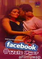 Facebook Wala Pyar (2024) S01 Part 1 WOW Hindi Web Series