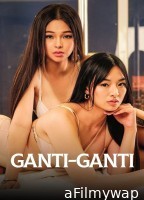 [+18] Ganti Ganti (2023) Tagalog Movie