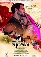 Huey Tum Ajnabi (2023) Urdu Full Movie