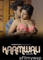 Kaamwali (2023) S01 E01 Primeshots Hindi Web Series
