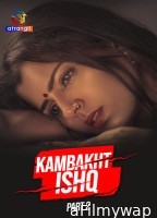 Kambakht Ishq Part 2 (2023) Atrangii Hindi Web Series