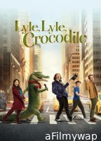Lyle Lyle Crocodile (2022) ORG Hindi Dubbed Movies