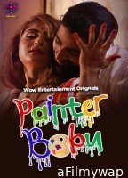 Painter Babu (2023) S01 Part 2 WoW Hindi Web Series