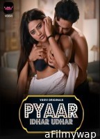Pyaar Idhar Udhar (2023) S01 Part 2 Voovi Hindi Web Series