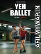 Yeh Ballet (2020) Hindi Dubbed Movie