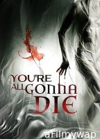 Youre All Gonna Die (2023) HQ Telugu Dubbed Movie